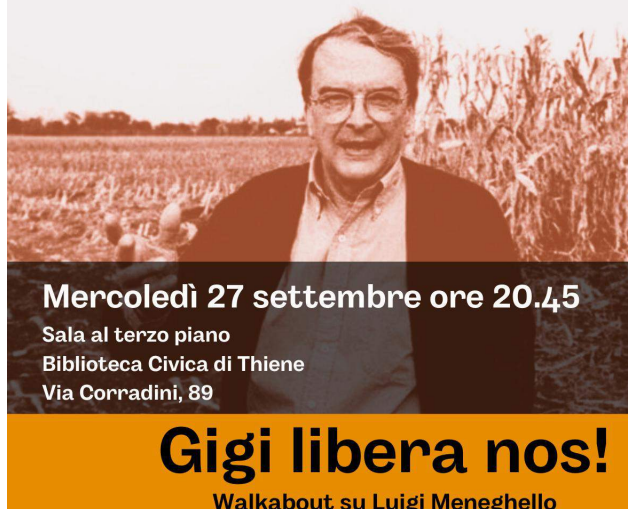 Luigi Meneghello Libera Nos A Malo Thiene. Gigi libera nos! Walkabout su Luigi Meneghello - AltoVicentinOnline